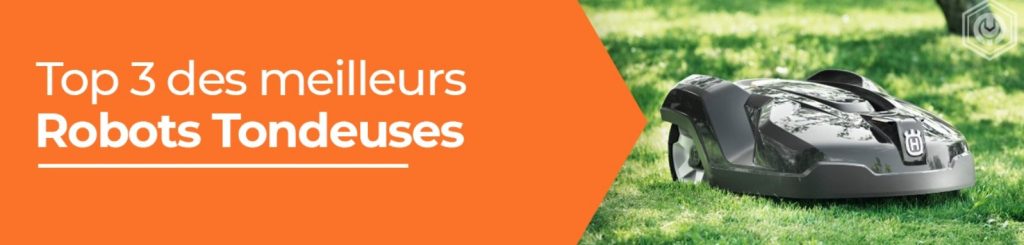 Pour trouver un modèle adapté à votre besoin, voir le comparatif Meilleur Robot Tondeuse : Lequel choisir ?